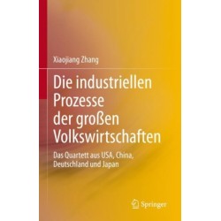 Die industriellen Prozesse der großen Volkswirtschaften: Das Quartett aus USA, China, Deutschland und Japan