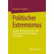 Politischer Extremismus: Struktur und Ursachen links- und rechtsextremer Einstellungen in Deutschland