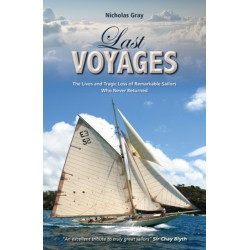 Last Voyages: The Lives and Tragic Loss of Remarkable Sailors Who Never Returned
