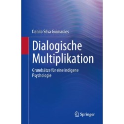Dialogische Multiplikation: Grundsatze fur eine indigene Psychologie