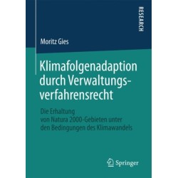 Klimafolgenadaption durch Verwaltungsverfahrensrecht: Die Erhaltung von Natura 2000-Gebieten unter den Bedingungen des Klimawandels