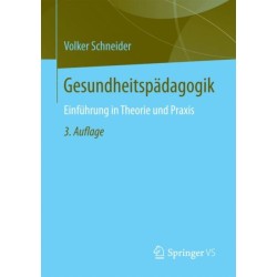 Gesundheitspadagogik: Einfuhrung in Theorie und Praxis
