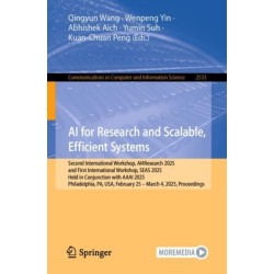 AI for Research and Scalable, Efficient Systems: Second International Workshop, AI4Research 2025, and First International Workshop, SEAS 2025, Held in Conjunction with AAAI 2025, Philadelphia, PA, USA, February 25–March 4, 2025, Proceedings