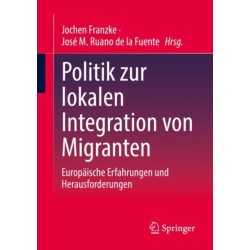 Politik zur lokalen Integration von Migranten: Europaische Erfahrungen und Herausforderungen