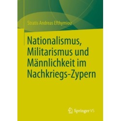 Nationalismus, Militarismus und Mannlichkeit im Nachkriegs-Zypern