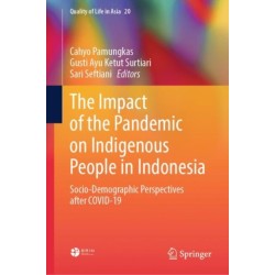 The Impact of the Pandemic on Indigenous People in Indonesia: Socio-Demographic Perspectives after COVID-19