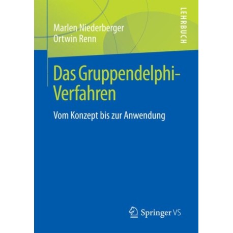 Das Gruppendelphi-Verfahren: Vom Konzept bis zur Anwendung