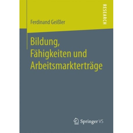 Bildung, Fahigkeiten und Arbeitsmarktertrage