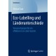Eco-Labelling und Landerunterschiede: Voraussetzungen fur ein effektives Eco-Label-System