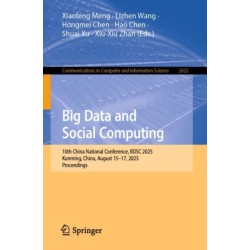 Big Data and Social Computing: 10th China National Conference, BDSC 2025, Kunming, China, August 15–17, 2025, Proceedings