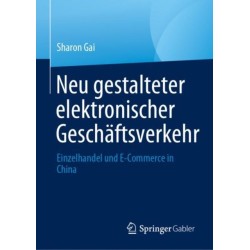 Neu gestalteter elektronischer Geschaftsverkehr: Einzelhandel und E-Commerce in China