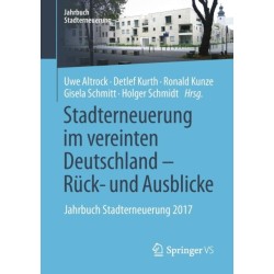 Stadterneuerung im vereinten Deutschland – Ruck- und Ausblicke: Jahrbuch Stadterneuerung 2017
