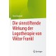 Die sinnstiftende Wirkung der Logotherapie von Viktor Frankl