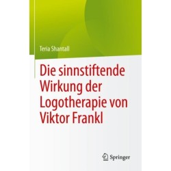 Die sinnstiftende Wirkung der Logotherapie von Viktor Frankl