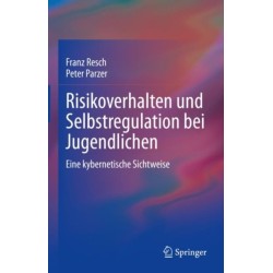 Risikoverhalten und Selbstregulation bei Jugendlichen: Eine kybernetische Sichtweise