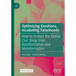 Optimising Emotions, Incubating Falsehoods: How to Protect the Global Civic Body from Disinformation and Misinformation