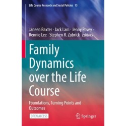 Family Dynamics over the Life Course: Foundations, Turning Points and Outcomes