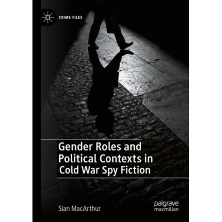 Gender Roles and Political Contexts in Cold War Spy Fiction
