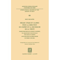 Regles utiles et claires pour la direction de l'esprit en la recherche de la verite: Traduction selon le lexique cartesien, et annotation conceptuelle par Jean-Luc Marionavec des notes mathematiques de Pierre Costabel
