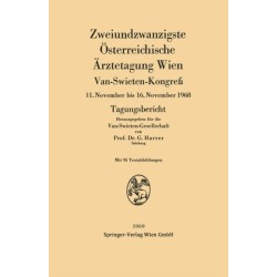 Zweiundzwanzigste Osterreichische Arztetagung Wien: Van-Swieten-Kongreß 11. November bis 16. November 1968 Tagungsbericht