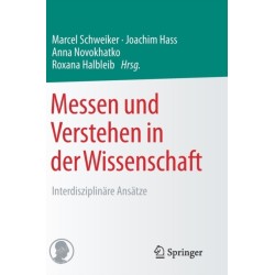 Messen und Verstehen in der Wissenschaft: Interdisziplinare Ansatze
