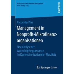 Management in Nonprofit-Mikrofinanzorganisationen: Eine Analyse der Wertschopfungsprozesse im Kontext institutioneller Pluralitat