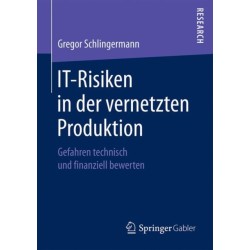 IT-Risiken in der vernetzten Produktion: Gefahren technisch und finanziell bewerten