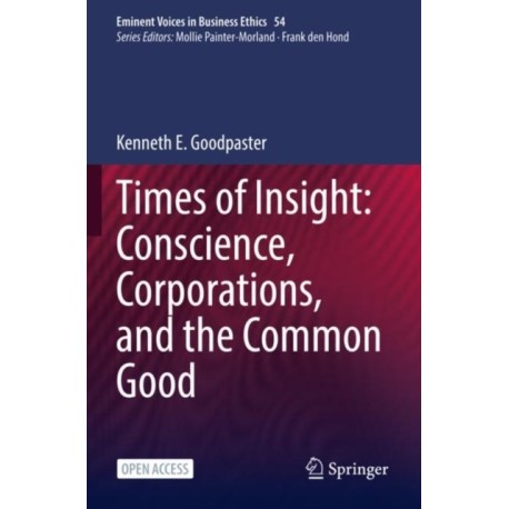 Times of Insight: Conscience, Corporations, and the Common Good