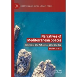 Narratives of Mediterranean Spaces: Literature and Art across Land and Sea