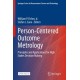 Person-Centered Outcome Metrology: Principles and Applications for High Stakes Decision Making