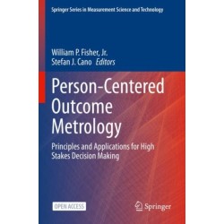 Person-Centered Outcome Metrology: Principles and Applications for High Stakes Decision Making