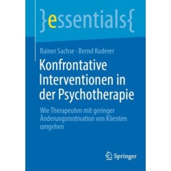 Konfrontative Interventionen in der Psychotherapie: Wie Therapeuten mit geringer Anderungsmotivation von Klienten umgehen
