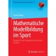 Mathematische Modellbildung im Sport: Beispiele fur die Sekundarstufen und das Studium