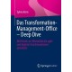 Das Transformation-Management-Office  – Deep Dive: Mit Hands-on-Mentalitat die agile und digitale Transformationen umsetzen