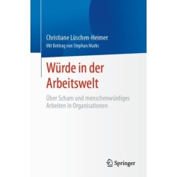 Wurde in der Arbeitswelt: Uber Scham und menschenwurdiges Arbeiten in Organisationen