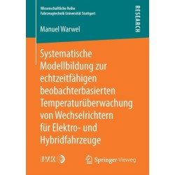 Systematische Modellbildung zur echtzeitfahigen beobachterbasierten Temperaturuberwachung von Wechselrichtern fur Elektro- und Hybridfahrzeuge