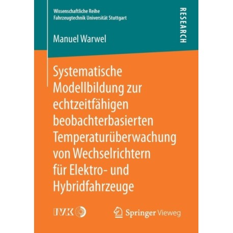 Systematische Modellbildung zur echtzeitfahigen beobachterbasierten Temperaturuberwachung von Wechselrichtern fur Elektro- und Hybridfahrzeuge