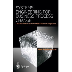 Systems Engineering for Business Process Change: Collected Papers from the EPSRC Research Programme