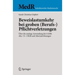 Beweislastumkehr bei groben (Berufs-)Pflichtverletzungen: Uber die analoge Anwendung des § 630h Abs. 5 S. 1 BGB und Alternativlosungen