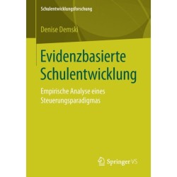 Evidenzbasierte Schulentwicklung: Empirische Analyse eines Steuerungsparadigmas