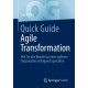 Quick Guide Agile Transformation: Wie Sie den Wandel zu einer agileren Organisation erfolgreich gestalten