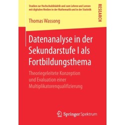 Datenanalyse in der Sekundarstufe I als Fortbildungsthema: Theoriegeleitete Konzeption und Evaluation einer Multiplikatorenqualifizierung