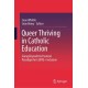 Queer Thriving in Catholic Education: Going Beyond the Pastoral Paradigm for LGBTQ+ Inclusion
