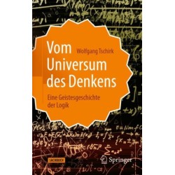 Vom Universum des Denkens: Eine Geistesgeschichte der Logik