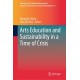Arts Education and Sustainability in a Time of Crisis
