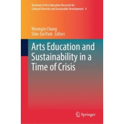 Arts Education and Sustainability in a Time of Crisis