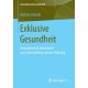 Exklusive Gesundheit: Gesundheit als Instrument zur Sicherstellung sozialer Ordnung