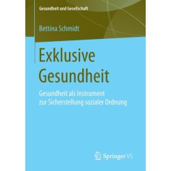 Exklusive Gesundheit: Gesundheit als Instrument zur Sicherstellung sozialer Ordnung