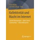 Kollektivitat und Macht im Internet: Soziale Bewegungen – Open Source Communities – Internetkonzerne