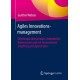 Agiles Innovationsmanagement: Dilemmata uberwinden, Ambidextrie beherrschen und mit Innovationen langfristig erfolgreich sein